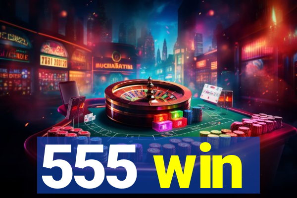555 win